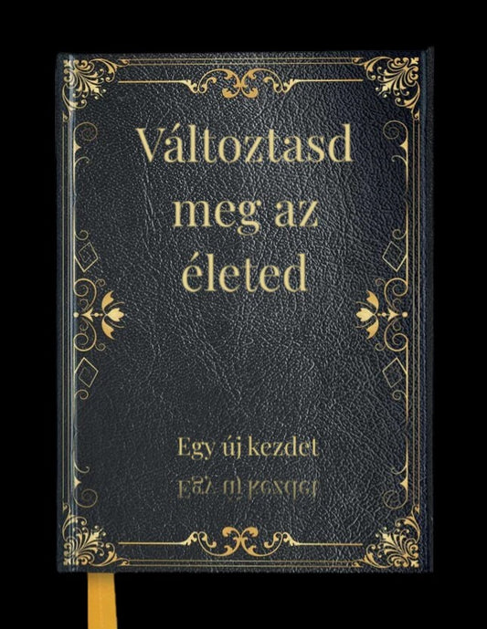 Változtasd meg az életed - Egy új kezdet